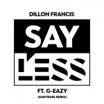 GAWTBASS Releases Trap Remix of Dillon Francis - Say Less ft. G-Eazy