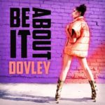 Dovley celebrates the release of her latest single “Be About It”